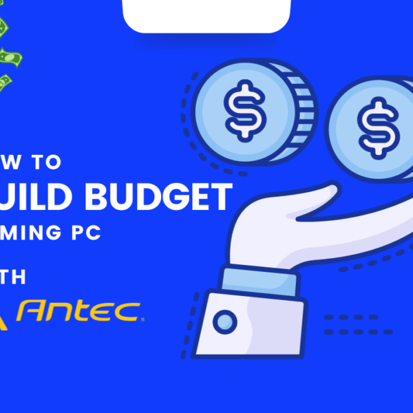 Budget Gaming PC with Antec India: Building a Powerhouse without a Big Price Tag