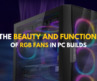 La belleza y la función de los ventiladores RGB en las versiones de PC