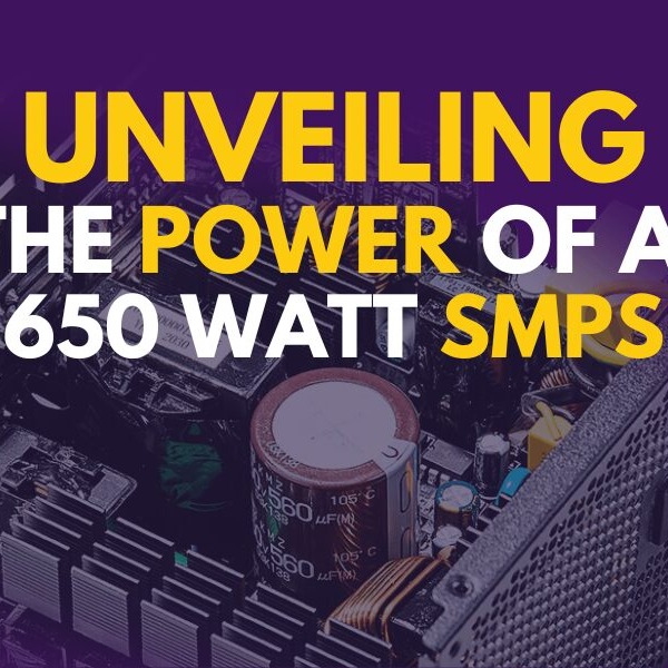 650 Watt SMPS